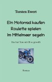 Ein Motorrad kaufen Roulette spielen Im Mittelmeer segeln