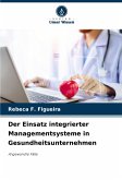 Der Einsatz integrierter Managementsysteme in Gesundheitsunternehmen