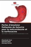 Perles d'émulsion flottantes de Gelucire pour le métronidazole et la norfloxacine