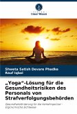 ¿Yoga¿-Lösung für die Gesundheitsrisiken des Personals von Strafverfolgungsbehörden