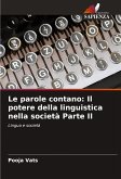 Le parole contano: Il potere della linguistica nella società Parte II