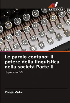 Le parole contano: Il potere della linguistica nella società Parte II - Vats, Pooja