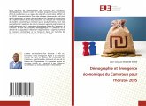 Démographie et émergence économique du Cameroun pour l'horizon 2035 Démographie et émergence économique du Cameroun pour l'horizon 2035