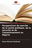 Perspectives du marché de la santé publique, de la sécurité et de l'assainissement au Nigeria