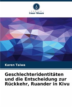 Geschlechteridentitäten und die Entscheidung zur Rückkehr, Ruander in Kivu - Taiwa, Karen