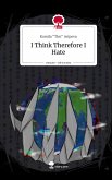 I Think Therefore I Hate. Life is a Story - story.one