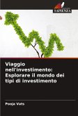 Viaggio nell'investimento: Esplorare il mondo dei tipi di investimento