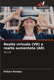 Realtà virtuale (VR) e realtà aumentata (AR)
