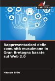 Rappresentazioni delle comunità musulmane in Gran Bretagna basate sul Web 2.0 Rappresentazioni delle comunità musulmane in Gran Bretagna basate sul Web 2.0