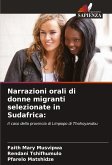 Narrazioni orali di donne migranti selezionate in Sudafrica: Narrazioni orali di donne migranti selezionate in Sudafrica: