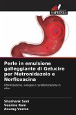 Perle in emulsione galleggiante di Gelucire per Metronidazolo e Norfloxacina