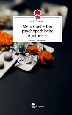 Cover Mein Chef - Der psychopathische Apotheker. Life is a Story - story.one