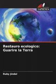 Restauro ecologico: Guarire la Terra