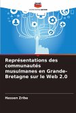 Représentations des communautés musulmanes en Grande-Bretagne sur le Web 2.0 Représentations des communautés musulmanes en Grande-Bretagne sur le Web 2.0