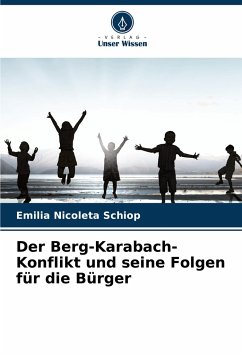 Der Berg-Karabach-Konflikt und seine Folgen für die Bürger - Schiop, Emilia Nicoleta