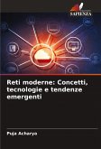 Reti moderne: Concetti, tecnologie e tendenze emergenti Reti moderne: Concetti, tecnologie e tendenze emergenti