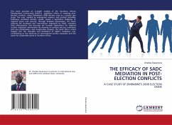 THE EFFICACY OF SADC MEDIATION IN POST-ELECTION CONFLICTS THE EFFICACY OF SADC MEDIATION IN POST-ELECTION CONFLICTS