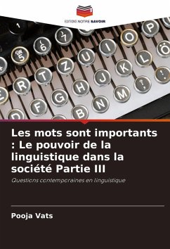 Cover Les mots sont importants : Le pouvoir de la linguistique dans la société Partie III