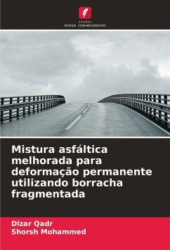 Mistura asfáltica melhorada para deformação permanente utilizando borracha fragmentada - Qadr, Dlzar;Mohammed, Shorsh