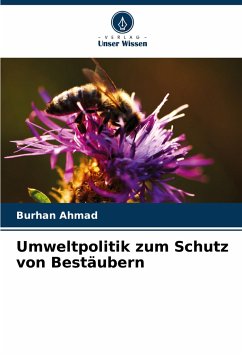 Umweltpolitik zum Schutz von Bestäubern - Ahmad, Burhan