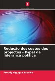 Redução dos custos dos projectos - Papel da liderança política Redução dos custos dos projectos - Papel da liderança política