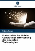 Fortschritte im Mobile Computing: Erforschung der neuesten Technologien