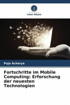 Fortschritte im Mobile Computing: Erforschung der neuesten Technologien - Acharya, Puja