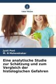 Eine analytische Studie zur Schätzung und zum Vergleich der histologischen Gefahren