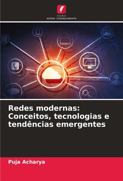 Redes modernas: Conceitos, tecnologias e tendências emergentes - Acharya, Puja