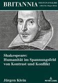 Shakespeare: Humanität im Spannungsfeld von Kontrast und Konflikt Shakespeare: Humanität im Spannungsfeld von Kontrast und Konflikt