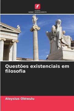 Questões existenciais em filosofia - Obiwulu, Aloysius