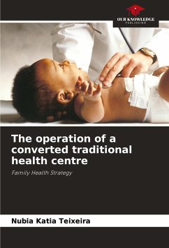 The operation of a converted traditional health centre - Teixeira, Nubia Katia