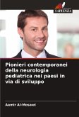 Pionieri contemporanei della neurologia pediatrica nei paesi in via di sviluppo Pionieri contemporanei della neurologia pediatrica nei paesi in via di sviluppo