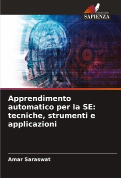 Apprendimento automatico per la SE: tecniche, strumenti e applicazioni - Saraswat, Amar