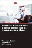 Fractures mandibulaires, plaques biorésorbables, miniplaques en titane