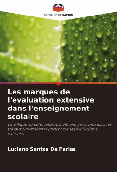 Les marques de l'évaluation extensive dans l'enseignement scolaire - Santos De Farias, Luciano