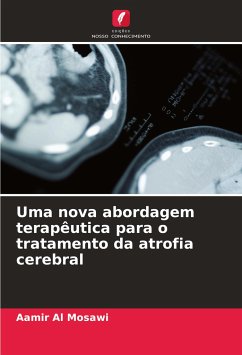 Uma nova abordagem terapêutica para o tratamento da atrofia cerebral - Al Mosawi, Aamir