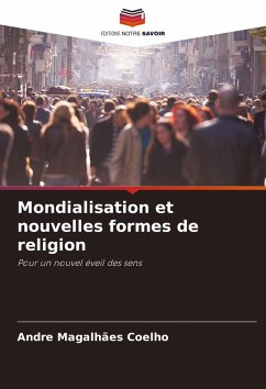 Mondialisation et nouvelles formes de religion - Magalhães Coelho, Andre Mondialisation et nouvelles formes de religion - Magalhães Coelho, Andre