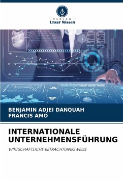 INTERNATIONALE UNTERNEHMENSFÜHRUNG - Adjei Danquah, Benjamin;Amo, Francis