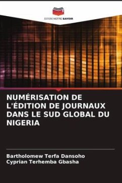 NUMÉRISATION DE L'ÉDITION DE JOURNAUX DANS LE SUD GLOBAL DU NIGERIA - Dansoho, Bartholomew Terfa;GBASHA, Cyprian Terhemba