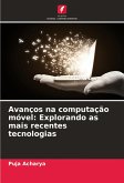 Avanços na computação móvel: Explorando as mais recentes tecnologias