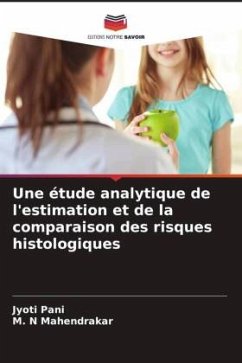 Une étude analytique de l'estimation et de la comparaison des risques histologiques - Pani, Jyoti;Mahendrakar, M. N