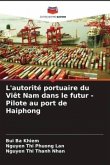 L'autorité portuaire du Viêt Nam dans le futur - Pilote au port de Haiphong