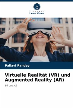 Virtuelle Realität (VR) und Augmented Reality (AR) - Pandey, Pallavi