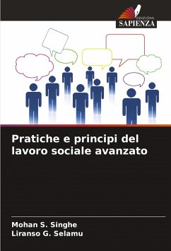 Pratiche e principi del lavoro sociale avanzato - S. Singhe, Mohan;G. Selamu, Liranso