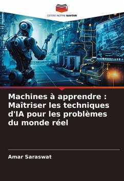 Cover Machines à apprendre : Maîtriser les techniques d'IA pour les problèmes du monde réel