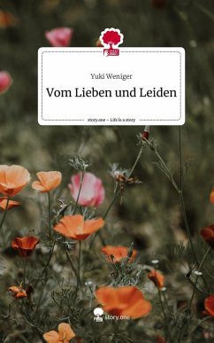 Vom Lieben und Leiden. Life is a Story - story.one Cover Vom Lieben und Leiden. Life is a Story - story.one