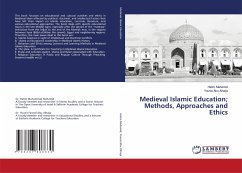 Medieval Islamic Education; Methods, Approaches and Ethics