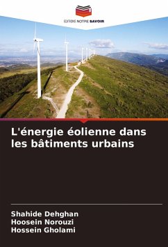 L'énergie éolienne dans les bâtiments urbains - Dehghan, Shahide;Norouzi, Hoosein;Gholami, Hossein