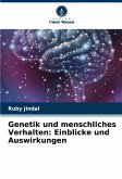 Genetik und menschliches Verhalten: Einblicke und Auswirkungen